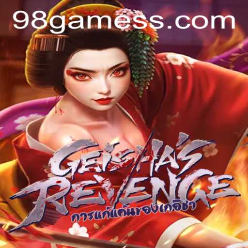 Unveiling GeishasRevenge: A Thrilling Journey in the World of 98.game