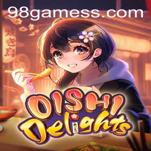 Exploring OishiDelights: A Dive into the World of 98.game's Unique Gaming Experience